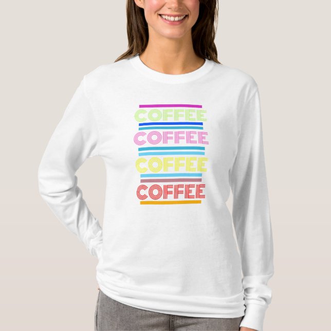 Coffee, Coffee, Coffee T-Shirt (Front)