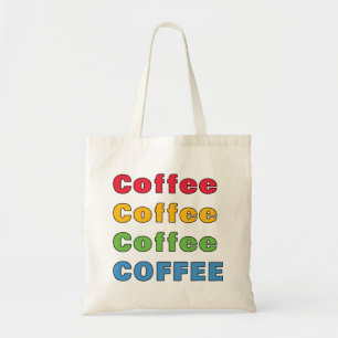 Coffee Coffee Coffee     Tote Bag