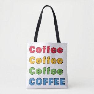 Coffee Coffee Coffee      Tote Bag