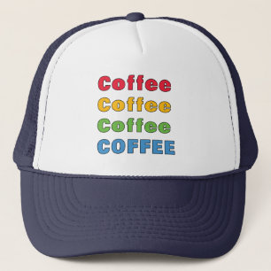 Coffee Coffee Coffee    Trucker Hat