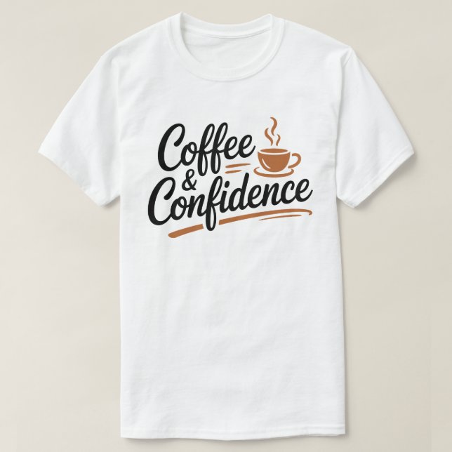 Coffee & Confidence Calligraphy Tee (Design Front)