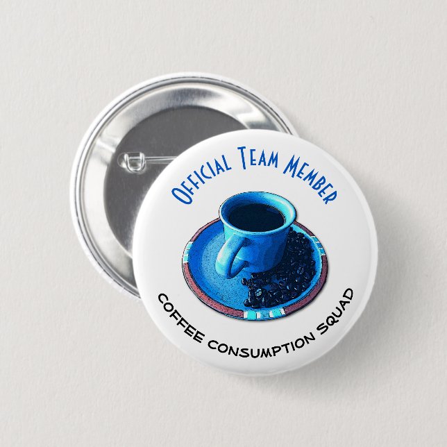 Coffee Consumption Squad | Serious Team Member 6 Cm Round Badge (Front & Back)