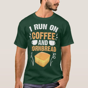 Coffee Cornbread Baking Baker Thanksgiving Food Co T-Shirt