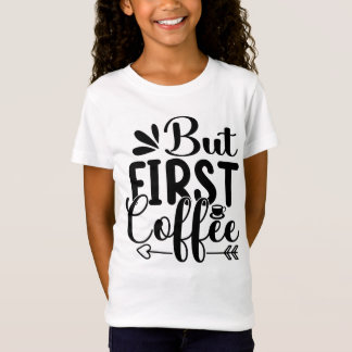 Coffee Costume Caffeine Saying But First Coffee T-Shirt