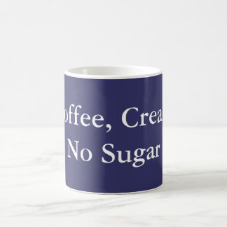 Coffee Cream No Sugar Coffee Mug