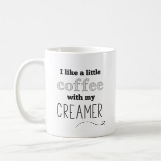 Coffee Creamer Funny Quote Mug