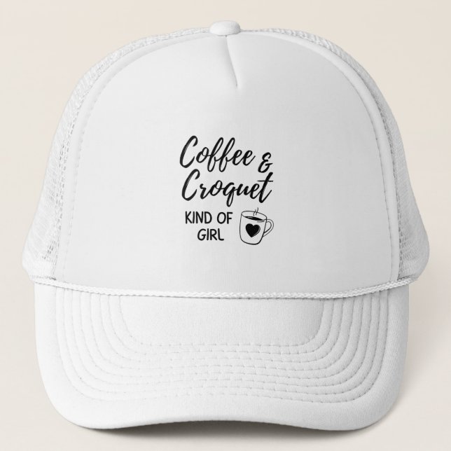 Coffee & croquet kind of girl. trucker hat (Front)