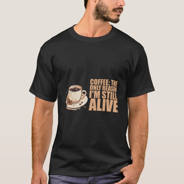 Coffee Cup Barista Coffein Morning Funny Sarcastic T-Shirt (Front)