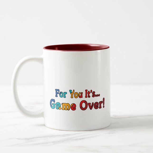 Coffee Cup "For you it's game over" (Left)