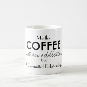 Coffee Cup Fun Personal Quote Black 