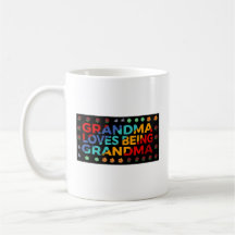 Coffee Cup: Grandma Loves Being Grandma
