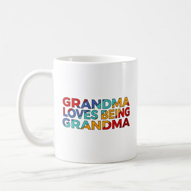 Coffee Cup: Grandma Loves Being Grandma Mug (Left)