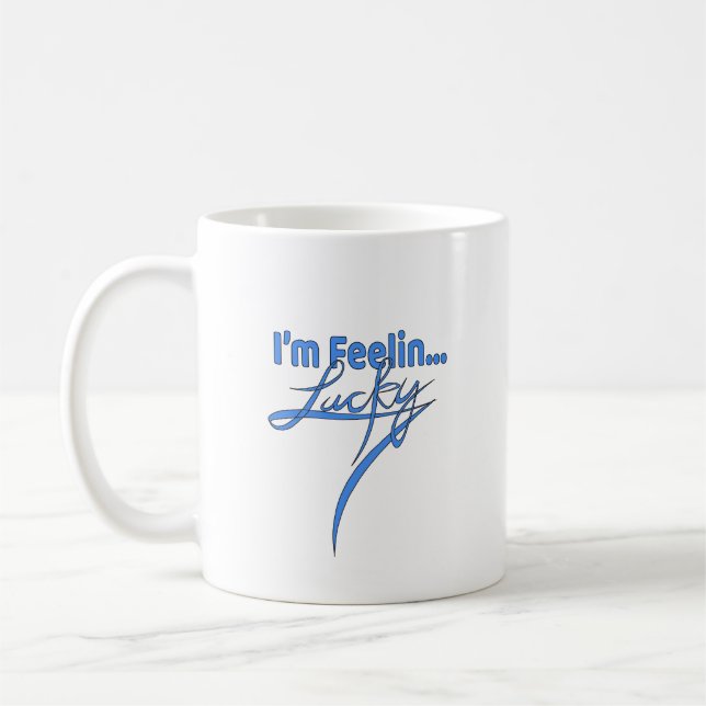 Coffee cup: I'm Feeling Lucky Mug (Left)
