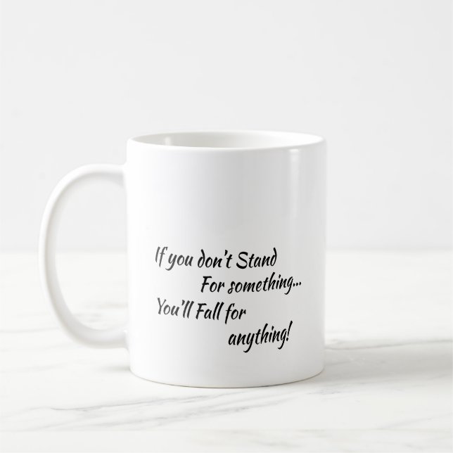 Coffee Cup: Stand for something Coffee Mug (Left)