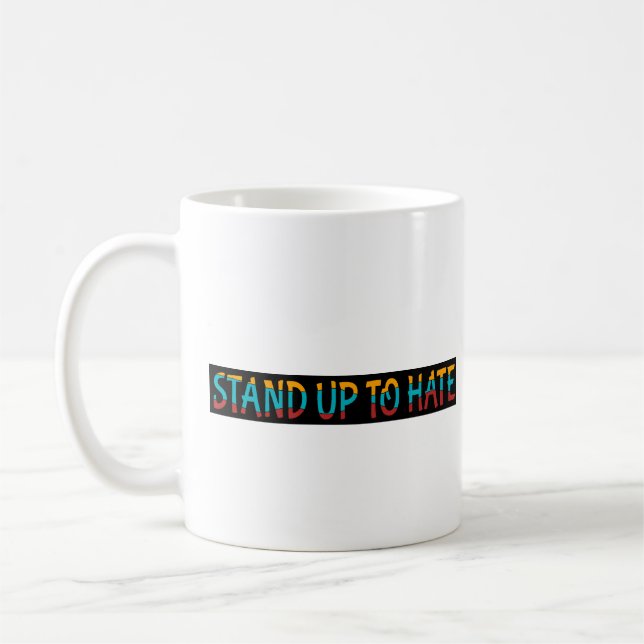 Coffee Cup: Stand Up To Hate Coffee Mug (Left)