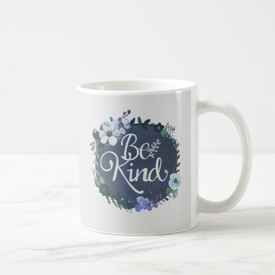 Coffee cup with be kind quote