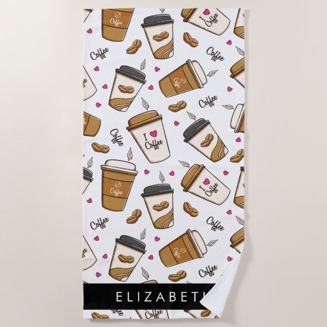 Coffee Cups, Coffee Beans, Coffee Lover, Your Name Beach Towel (Front)