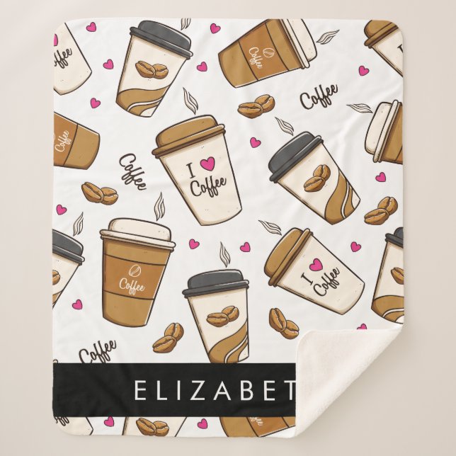 Coffee Cups, Coffee Beans, Coffee Lover, Your Name Sherpa Blanket (Front)