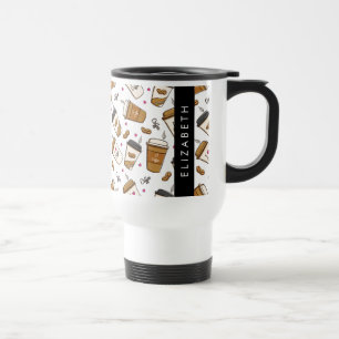 Coffee Cups, Coffee Beans, Coffee Lover, Your Name Travel Mug