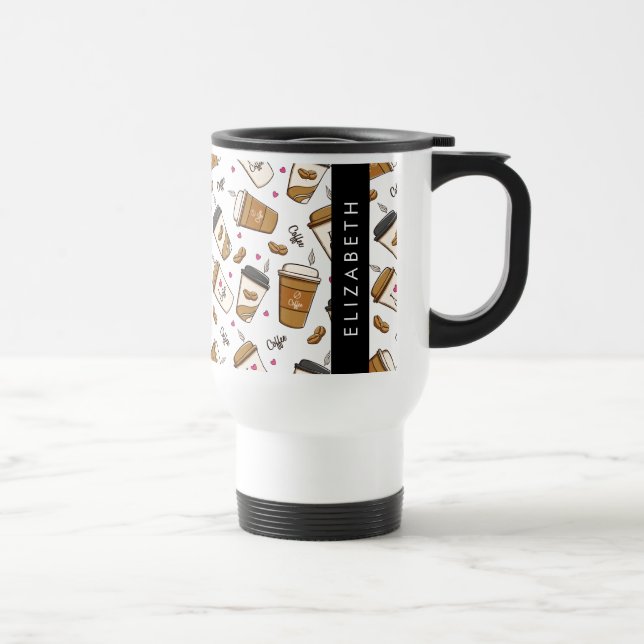 Coffee Cups, Coffee Beans, Coffee Lover, Your Name Travel Mug (Right)