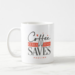 Coffee Cures Jesus Saves Personalised  Mug