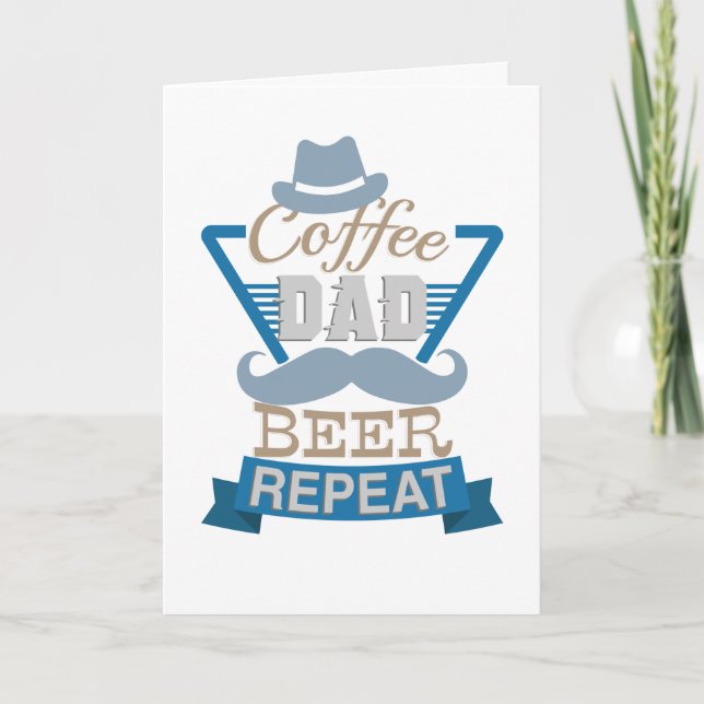 Coffee Dad Beer Repeat Fathers Day Card (Front)