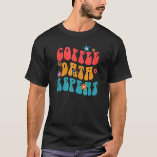 Coffee Data Repeat Behaviour Technician Psychologi T-Shirt
