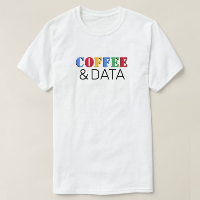 Coffee & Data™ T-Shirt (Design Front)