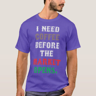 Coffee Day Trader Stock Market Trading Investor T-Shirt