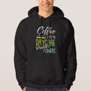 Coffee Daycare Provider Childcare Kindergarten Tea Hoodie