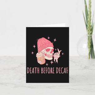 Coffee Death Before Decaf Skull Skeleton  Card