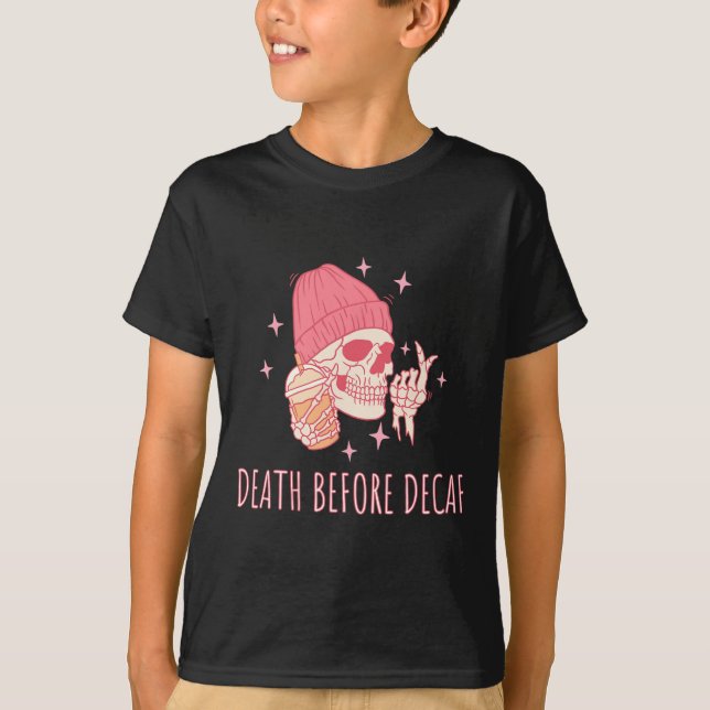 Coffee Death Before Decaf Skull Skeleton  T-Shirt (Front)
