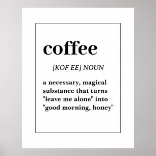 Coffee Definition Funny, Magical Coffee Quote Poster