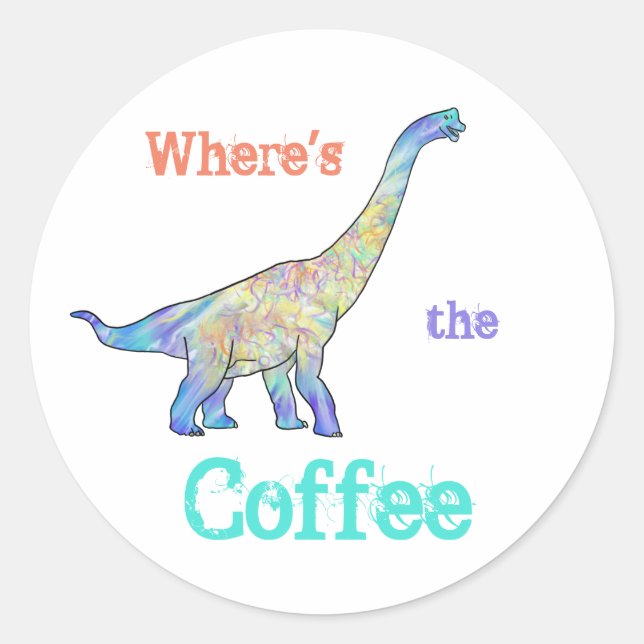 Coffee Dinosaur Funny Slogan Brachiosaurus Morning Classic Round Sticker (Front)