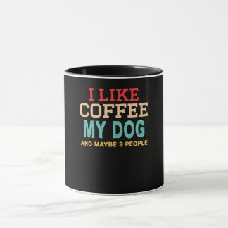 Coffee, Dog, and Maybe 3 People Mug