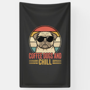 Coffee Dogs and Chill Retro Pug Banner