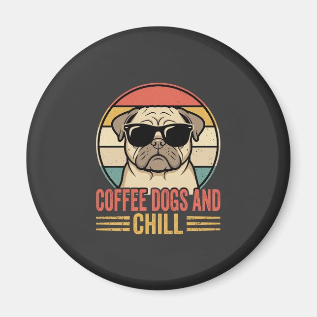 Coffee Dogs and Chill Retro Pug Magnet (Front)