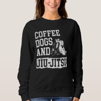 Coffee Dogs Jiu Jitsu BJJ Dogs Sweatshirt