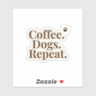 Coffee Dogs Repeat Sticker | Dog Lover Coffee