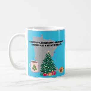 Coffee, Donuts and Christmas Music in Minnesota  Coffee Mug