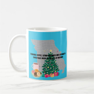 Coffee, Donuts and Christmas Music in Missouri  Coffee Mug