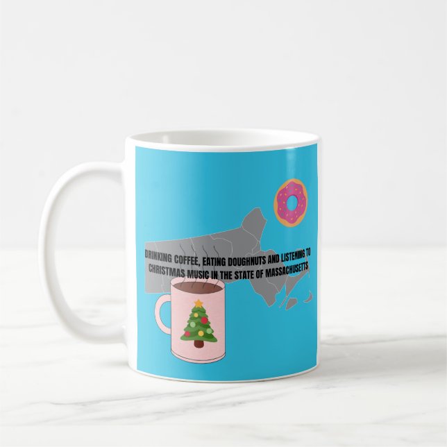 Coffee, Donuts, Christmas Music in Massachusetts Coffee Mug (Left)