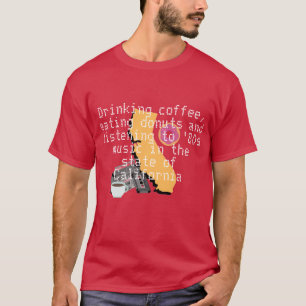 Coffee, doughnuts and '80s music in California  T-Shirt