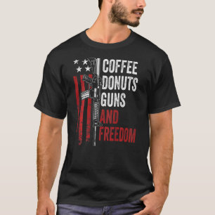 Coffee Doughnuts Guns Freedom Gun Ar15 Usa On Back T-Shirt