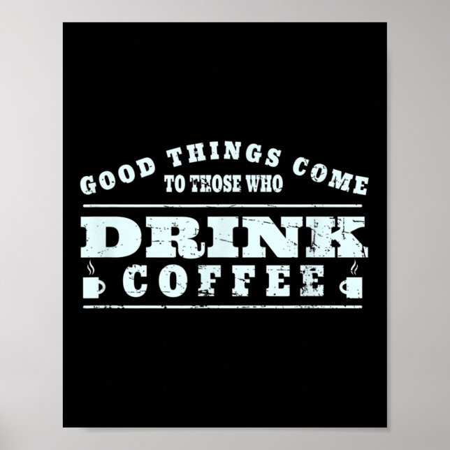 Coffee Drinker Lover Meme - Coffee Cup Graphic Art Poster (Front)