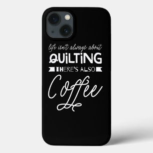 Coffee Drinker Quilting Funny Quilt Maker Gift Ide Case-Mate iPhone Case