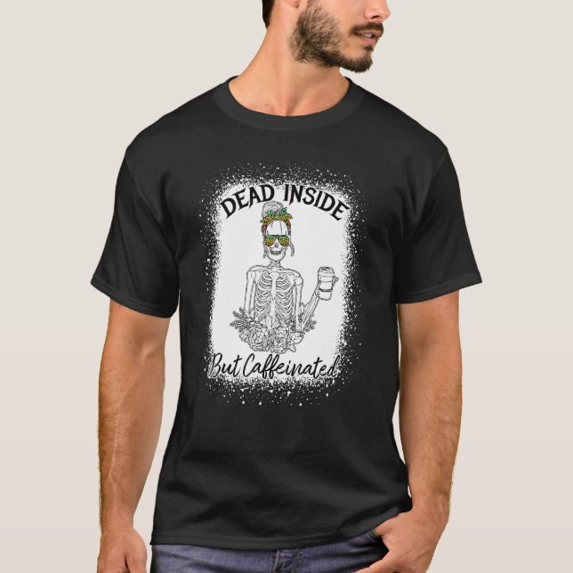 Coffee Drinking Skeleton  Halloween  Caffeinated T-Shirt (Front)