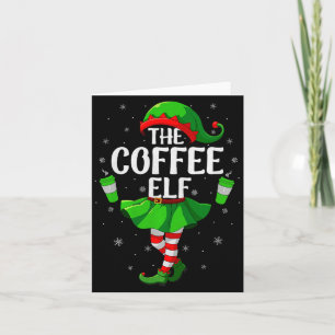 Coffee Elf Christmas Girls Women Elf Squad Xmas Fa Card