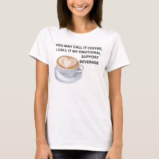 Coffee Emotional Support Beverage T-Shirt