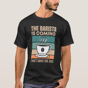 Coffee Espresso Barista Cappuccino Latte Art T-Shirt